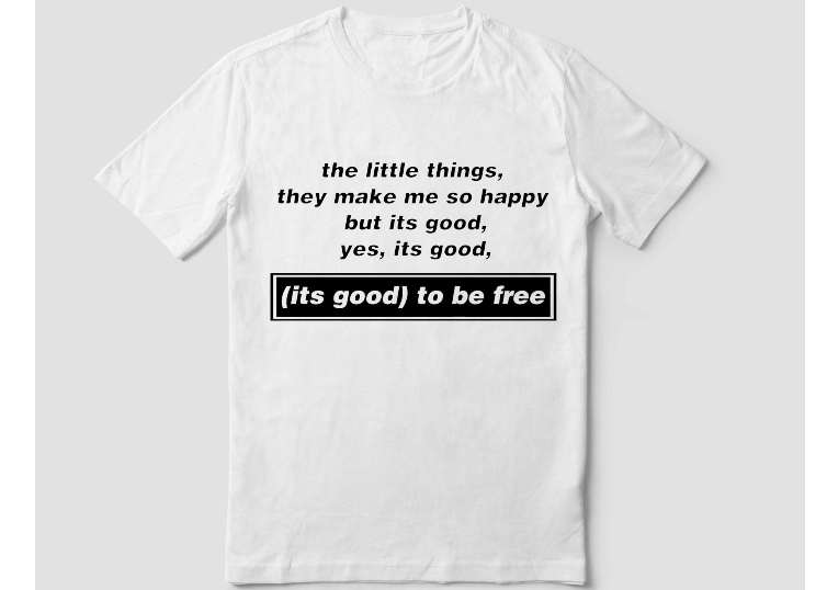 "(Its good) to be free" lyric T-Shirt