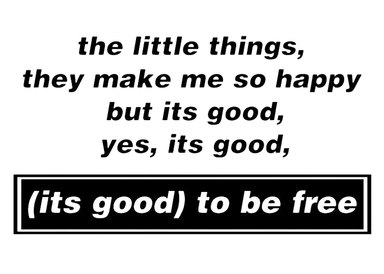 "(Its good) to be free" lyric T-Shirt