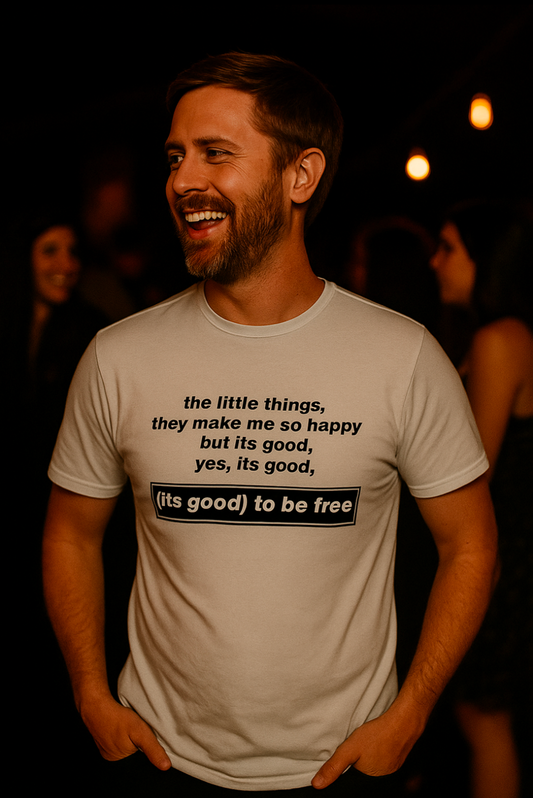 "(Its good) to be free" lyric T-Shirt
